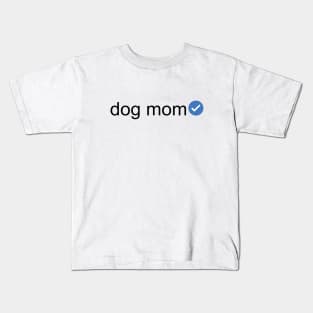 Verified Dog Mom (Black Text) Kids T-Shirt